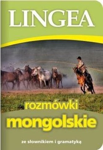 Rozmówki mongolskie ze słownikiem i gramatyką Rozmówki mongolskie ze słownikiem i gramatyką