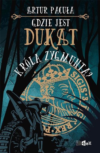 Gdzie jest dukat króla Zygmunta? Gdzie jest dukat króla Zygmunta?