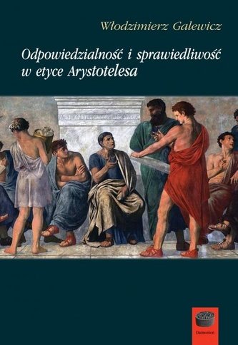 Odpowiedzialność i spraw. w etyce Arystotelesa Odpowiedzialność i spraw. w etyce Arystotelesa