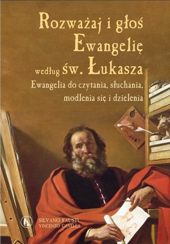 Rozważaj i głoś Ewangelię wg św. Łukasza Rozważaj i głoś Ewangelię wg św. Łukasza
