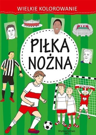 Wielkie kolorowanie. Piłka nożna Wielkie kolorowanie. Piłka nożna