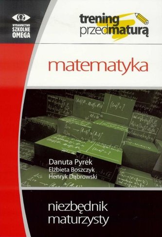Matematyka. Niezbędnik maturzysty Matematyka. Niezbędnik maturzysty