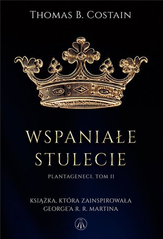 Plantageneci T.2 Wspaniałe stulecie