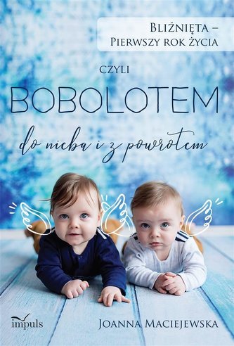 Bliźnięta - pierwszy rok życia. czyli BOBOLOTEM...