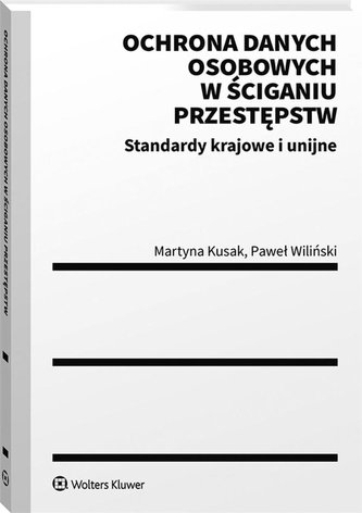Ochrona danych osobowych w ściganiu przestępstw Ochrona danych osobowych w ściganiu przestępstw