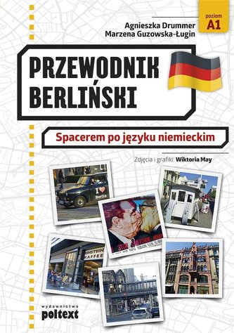 Przewodnik berliński. Spacerem po języku niemiecki Przewodnik berliński. Spacerem po języku niemiecki