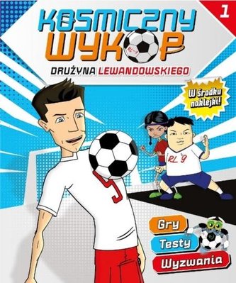 Kosmiczny wykop. Drużyna Lewandowskiego nr 1