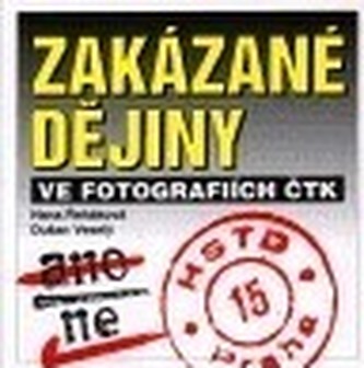 Zakázané dějiny ve fotografiích ČTK (Hana Řeháková, 1999)