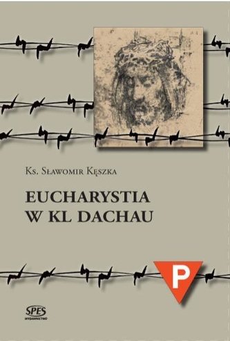 Eucharystia w Kl Dachau Eucharystia w Kl Dachau