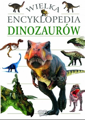Wielka encyklopedia dinozaurów Wielka encyklopedia dinozaurów