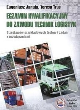 Egzamin kwalifikacyjny do zawodu technik logistyk Egzamin kwalifikacyjny do zawodu technik logistyk