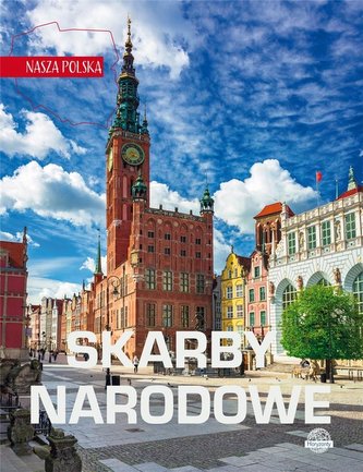 Nasza Polska. Polskie skarby narodowe Nasza Polska. Polskie skarby narodowe