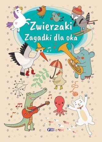 Zwierzaki. Zagadki dla oka Zwierzaki. Zagadki dla oka