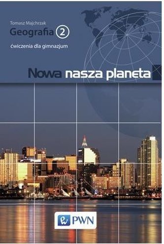 Geografia GIM 2 Nowa nasza planeta ćw. NE/PWN