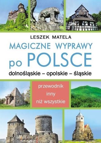 Magiczne wyprawy po Polsce. Dolnośląskie... Magiczne wyprawy po Polsce. Dolnośląskie...