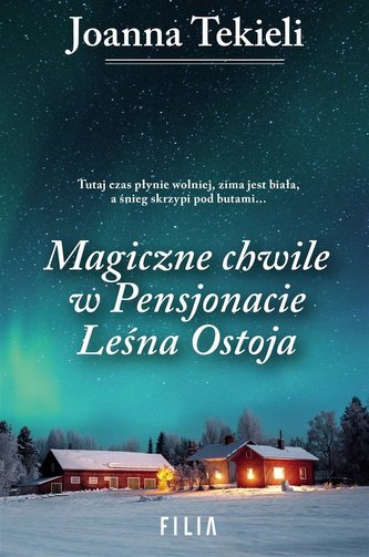 Magiczne chwile w Pensjonacie Leśna Ostoja Magiczne chwile w Pensjonacie Leśna Ostoja
