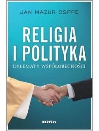 Religia i polityka. Dylematy współobecności