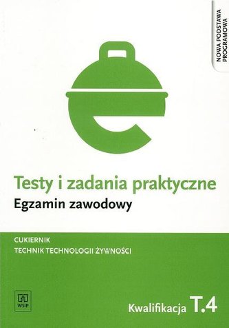 Testy i zad. prakt. Tech. technol. żywn. T.4 Testy i zad. prakt. Tech. technol. żywn. T.4
