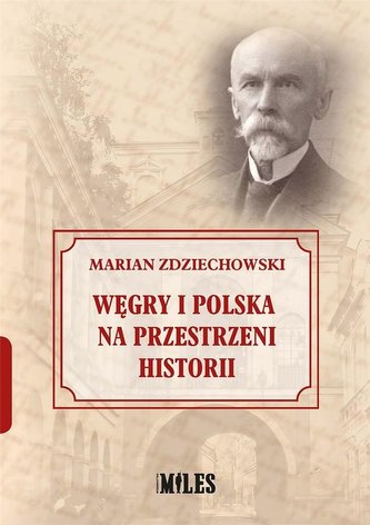 Węgry i Polska na przestrzeni historii Węgry i Polska na przestrzeni historii