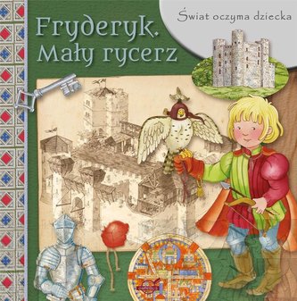 Świat oczyma dziecka. Fryderyk. Mały rycerz