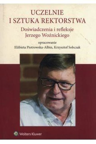 Uczelnie i sztuka rektorstwa. Doświadczenia... Uczelnie i sztuka rektorstwa. Doświadczenia...