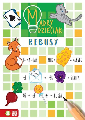 Mądry dzieciak. Rebusy Mądry dzieciak. Rebusy