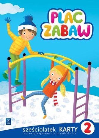 Plac zabaw. Sześciolatek Karty Pracy cz.2 WSiP Plac zabaw. Sześciolatek Karty Pracy cz.2 WSiP