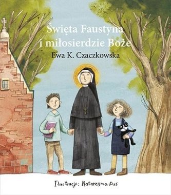 Święta Faustyna i miłosierdzie Boże Święta Faustyna i miłosierdzie Boże