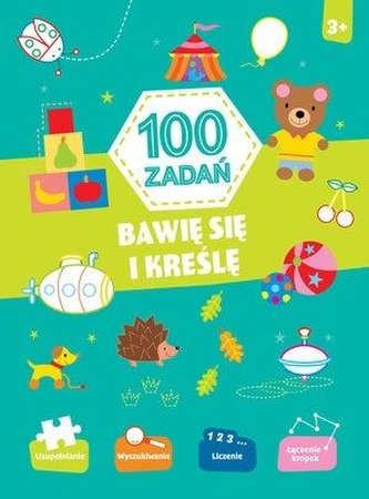 100 zadań. Bawię się i kreślę 100 zadań. Bawię się i kreślę