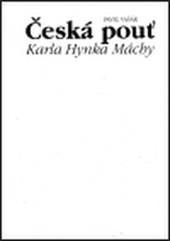 Česká pouť Karla Hynka Máchy (Pavel Vašák, 1999)