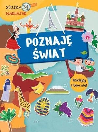 SzukaM naklejek. Poznaję świat SzukaM naklejek. Poznaję świat