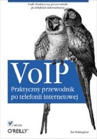 VoIP. Praktyczny przewodnik po telefonii...