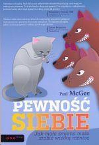 Pewność siebie. Jak mała zmiana może zrobić... Pewność siebie. Jak mała zmiana może zrobić...