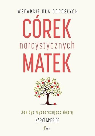 Wsparcie dla dorosłych córek narcystycznych matek Wsparcie dla dorosłych córek narcystycznych matek