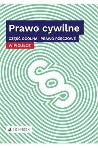 Prawo cywilne w pigułce cz.ogólna. Prawo rzeczowe Prawo cywilne w pigułce cz.ogólna. Prawo rzeczowe