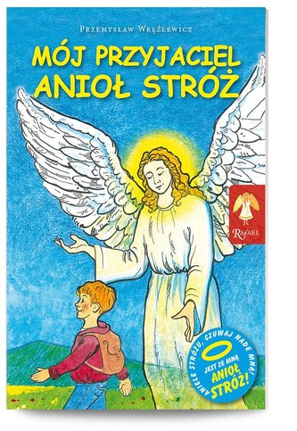Mój przyjaciel Anioł Stróż Mój przyjaciel Anioł Stróż