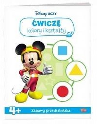 Disney Uczy. Ćwiczę kolory i kształty Disney Uczy. Ćwiczę kolory i kształty
