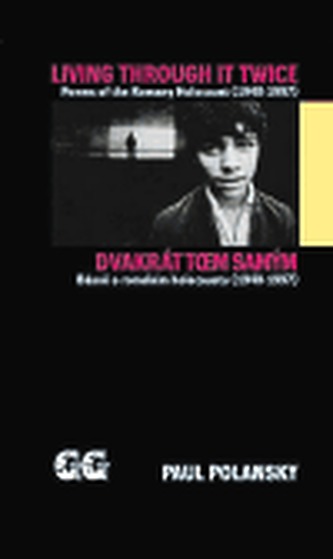 Dvakrát tím samým : Living Through it Twice : Poems of the Romany Holocaust (1940-1997) : básně o romském holocaustu (1940-1997)