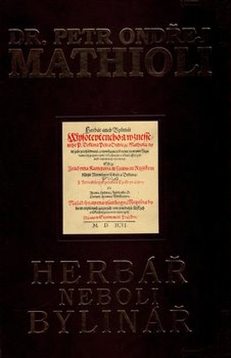Mathioli - herbář neboli Bylinář Mathioli - herbář neboli Bylinář
