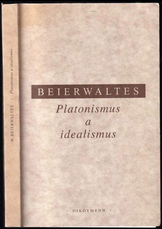 Platonismus a idealismus (Werner Beierwaltes, 1996)
