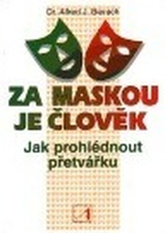 Za maskou je člověk : jak prohlédnout přetvářku (Alfred J Bierach, 1997)