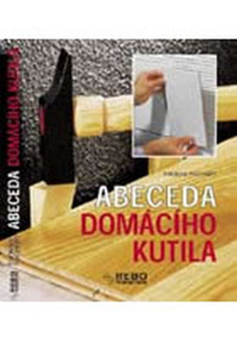 Abeceda domácího kutila (Thomas Pochert, 2002)