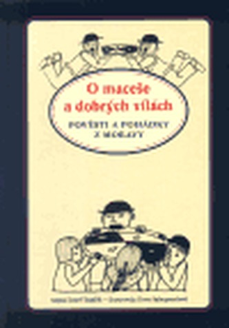 O maceše a dobrých vílách : pověsti a pohádky z Moravy (Josef Tesařík, 2002)
