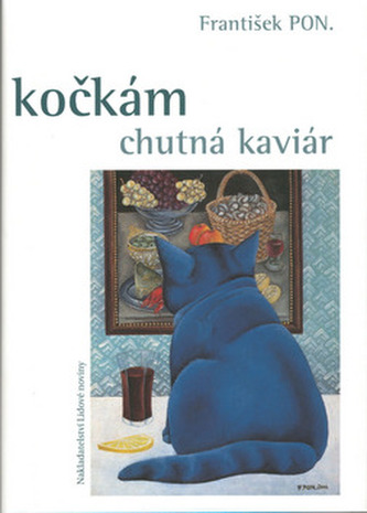 Kočkám chutná kaviár (František PON, 2002)