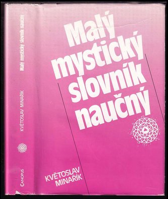 Malý mystický slovník naučný (Květoslav Minařík, 1992)