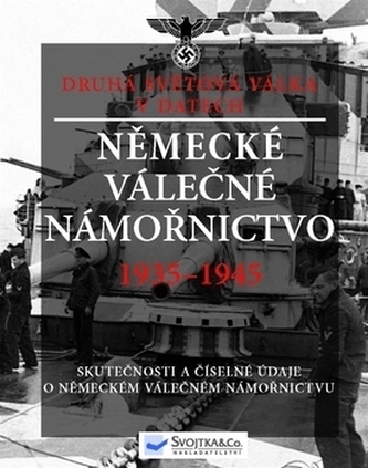 Německé válečné námořnictvo 1935-1945 : skutečnosti a statistické údaje o Hitlerově válečném námořnictvu (David Porter, 2011)