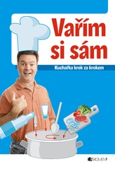 Vařím si sám kuchařka krok za krokem