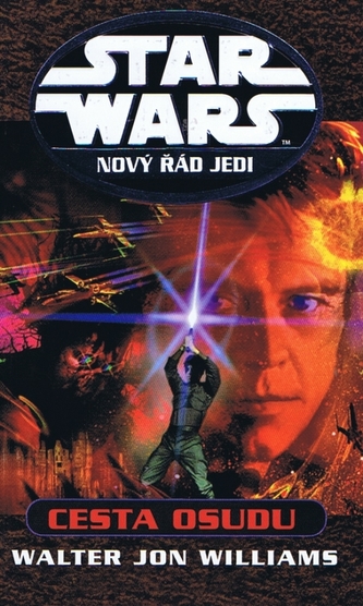 Star Wars : Cesta osudu (Walter Jon Williams, 2011)