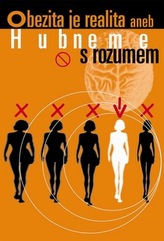 Obezita je realita aneb hubneme s rozumem