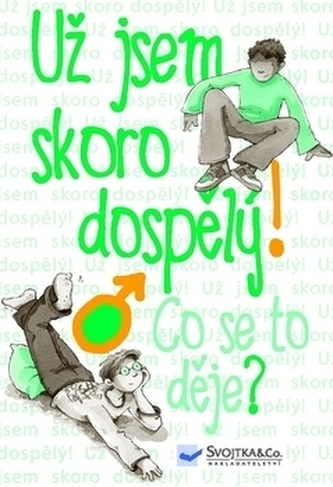 Už jsem skoro dospělý!